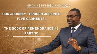 Our Journey Through Josephs Five Garments Part 30  Bro Stephen Shembo [upl. by Haym]