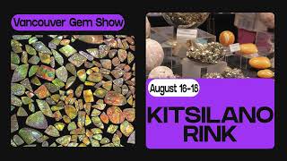 Vancouver Gem Show  Kitsilano Rink  August 1618 [upl. by Ronn]