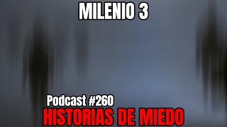 Milenio 3  Historias de miedo Podcast 260 [upl. by Sila]