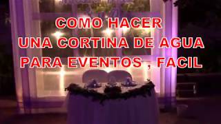 como hacer una cortina de agua para eventos  fácil [upl. by Graner]