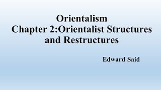 Edward Said quotOrientalismquot  Chapter 2 Orientalist Structures and Restructures SummaryNotes [upl. by Borras]