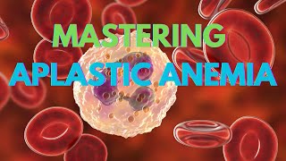 Mastering Aplastic Anemia All You Should Know For USMLE  Aplastic Anemia Explained In Detail [upl. by Edrea]