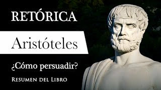 RETÓRICA  Aristóteles Resumen del Libro Filosofía para PERSUADIR y CONVENCER con EXCELENCIA [upl. by Guy]