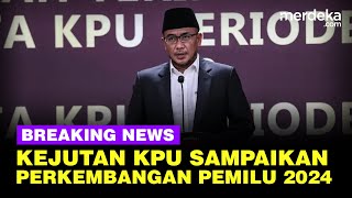 🔴 LIVE  Kejutan KPU Sampaikan Perkembangan Pemilu 2024 [upl. by Muns]