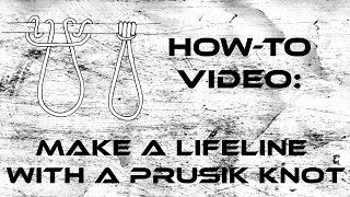 How To Make A Lifeline with a Prusik Knot [upl. by Tippets]