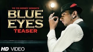 Blue Eyes Song Teaser Yo Yo Honey Singh  Full Video Releasing 8 Nov 2013 [upl. by Ham]