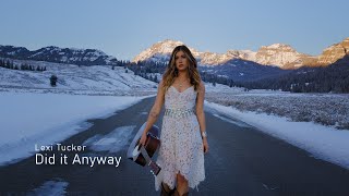 “Did It Anyway” by Lexi Tucker Official Music Video [upl. by Laina342]