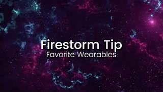 Firestorm Tip Favorite Wearables [upl. by Arrio471]