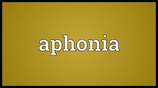 Aphonia Meaning [upl. by Iaverne910]