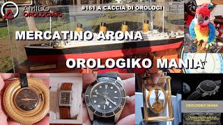 161 A Caccia di Orologi Mercatino Arona Orologiko Mania [upl. by Enomar]