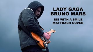 LADY GAGA  BRUNO MARS  DIE WITH A SMILE  MATTRACH COVER [upl. by Adlemi]