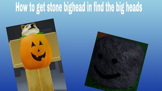 How to get rock bighead in find the big heads roblox [upl. by Gnilsia]