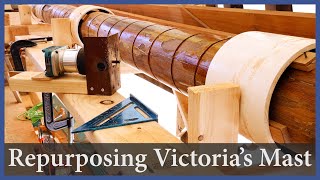 Repurposing Victorias Mast  Episode 155  Acorn to Arabella Journey of a Wooden Boat [upl. by Kettie]