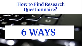 How to Find Research Questionnaire  Research Questionnaire  6 Ways to Find Research Questionnaire [upl. by Itsur]