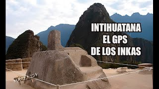 EL INTIHUATANA DE MACHU PICCHU  UN GPS INKA  CONSTRUYERON RÉPLICA EN MAPI machupicchu cusco [upl. by Hildagarde]