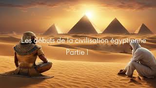 LHistoire de lÉgypte  Les Origines de la Civilisation Égyptienne 📜 Partie 1 [upl. by Ennaitak]