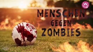 Menschen gegen Zombies  das Fußballmatch  WUMMS [upl. by Horne5]