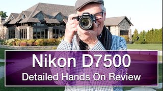 Nikon D7500 detailed and extensive hands on review in 4K [upl. by Lathrop689]