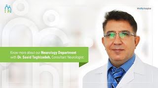 Know more about our Neurology Department with Dr Saeid Taghizadeh Consultant Neurologist [upl. by Dow33]