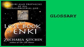 The Lost Book of Enki  GLOSSARY  Zecharia Sitchin Audiobook [upl. by Coltson242]