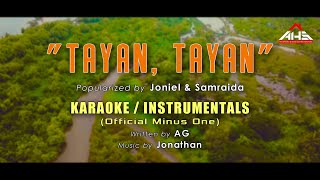 TAYAN TAYAN KARAOKE  INSTRUMENTALS đťŁđťş Joniel amp Samraida [upl. by Akinad]