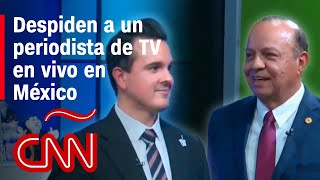 Escándalo por el despido de un periodista en México en plena transmisión en vivo [upl. by Enimsaj499]