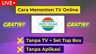 🔴 Cara Nonton LIVE Streaming INDOSIAR HARI INI TANPA APLIKASI [upl. by Miun]