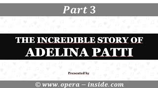 The incredible story of Adelina Patti  Part 3 No Cash no Patti [upl. by Baerl]