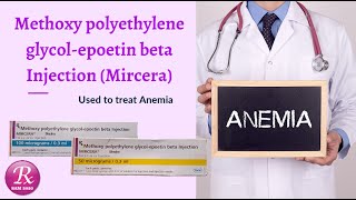 Mircera Methoxy polyethylene glycolepoetin beta Injection Information you need [upl. by Aniuqahs197]