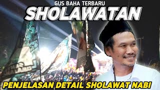 PENJELASAN DETAIL GUS BAHA TENTANG SHOLAWAT NABI sholawat gusbaha sholawatnabi [upl. by Enelra]