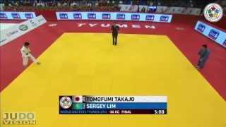 Judo World Masters Tyumen 2013 Tomofumi TAKAJO JPN  Sergey LIM KAZ Final 66kg [upl. by Neirb245]