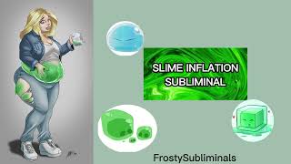 Slime Inflation Subliminal 💚💚 [upl. by Aniger]