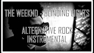 The Weeknd  Blinding Lights Alternative Rock Instrumental [upl. by Ariec]