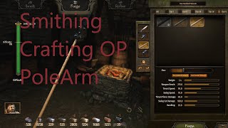 Mount amp Blade II Bannerlord Smithing Crafting A Over Powered Two Handed Polearm Tutorial [upl. by Durrell]