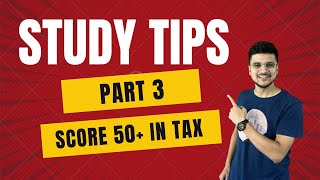 Score 50 in TAX with this Strategy  SAVE YOUR ATTEMPT  PART 3  CA Amit Mahajan [upl. by Norad]