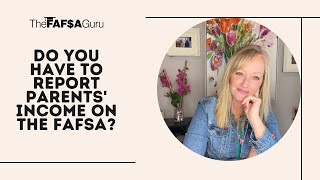 Do You Have To Report Parents Income on FAFSA [upl. by Airual12]