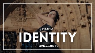 MISAMO  Identity TŁUMACZENIE PL [upl. by Ott]