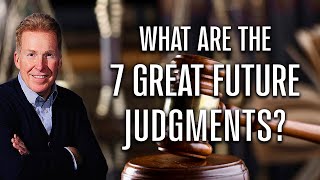 What Are The 7 Great Future Judgments [upl. by Oremar]