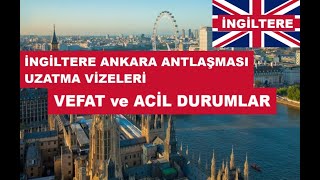 İngiltere Ankara Antlaşması Uzatma Vizesi Vefat ve Acil Durumlar [upl. by Aikym]