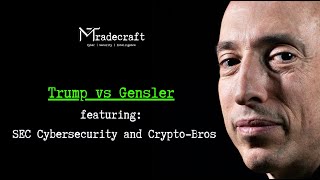 Trump vs Gensler SEC Cybersecurity Regulations CryptoBros and the new Trump Administration [upl. by Anitsenre]