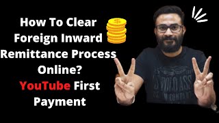 How To Clear Foreign Inward Remittance Process Online YouTube First Payment Must Watch [upl. by Adnylem]