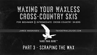 Wax Your Waxless XC Skis Part 3 Scrape off the Wax [upl. by Ahsennek]