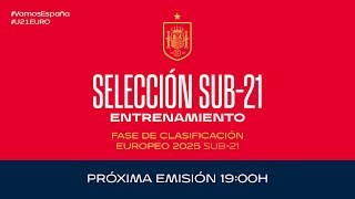 🚨EN DIRECTO🚨Entrenamiento de la Selección Sub21  🔴 SEFUTBOL [upl. by Waller]