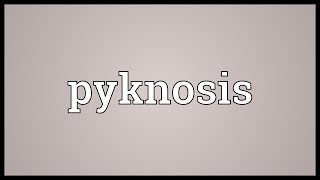 Pyknosis Meaning [upl. by Ecydnak]