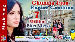 Lily bily  Title song  Ghumna jau engine gadima  Pradeep Khadka Jassita Gurung [upl. by Nivrek]