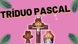 O QUE É TRÍDUO PASCAL  CATEQUESE INFANTIL  TEMPO PASCAL [upl. by Attecnoc]