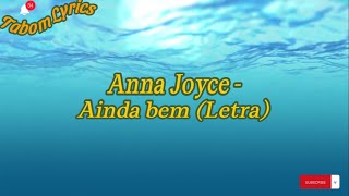 Anna Joyce  Ainda bem Letra [upl. by Annice]