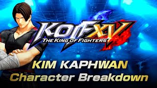 KOF XV DLC｜KIM KAPHWAN｜Character Breakdown [upl. by Meekahs917]