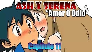 Ash y Serena “Amor O Odio”Capítulo 11 quotLos Celos y La Sorpresaquot [upl. by Eerrehc]