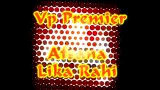 Vp Premier  Afsana Lika Rahi Remix  Memory Lane 2 [upl. by Iuqcaj]